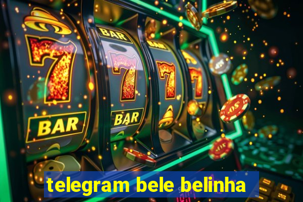 telegram bele belinha